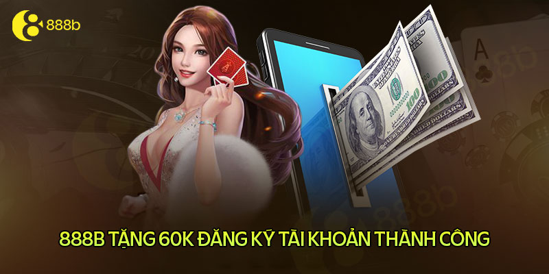 Các lưu ý quan trọng khi tham gia ưu đãi 888B tặng 60k