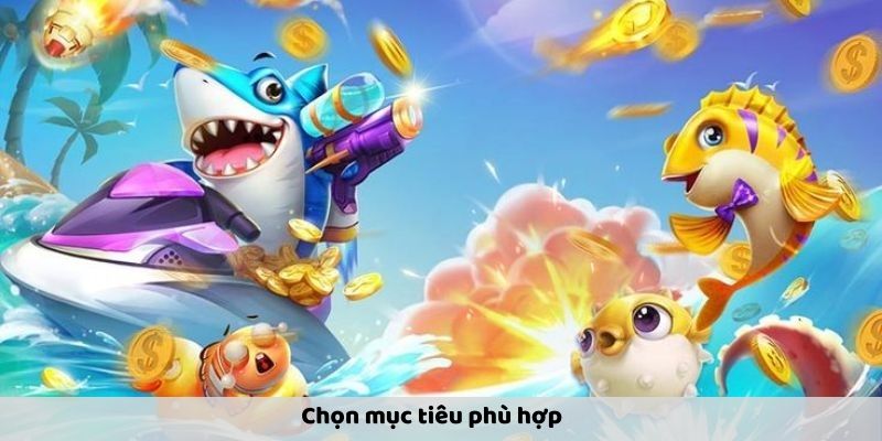 Chọn mục tiêu phù hợp