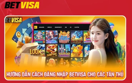 Đăng nhập Betvisa uy tín, nhanh chóng, tin cậy